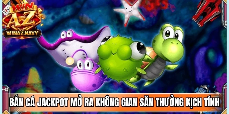 Bắn cá jackpot mở ra không gian săn thưởng kịch tính cho game thủ giải trí