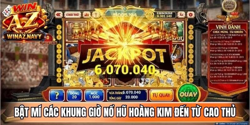 Bật mí các khung giờ nổ hũ hoàng kim đến từ cao thủ