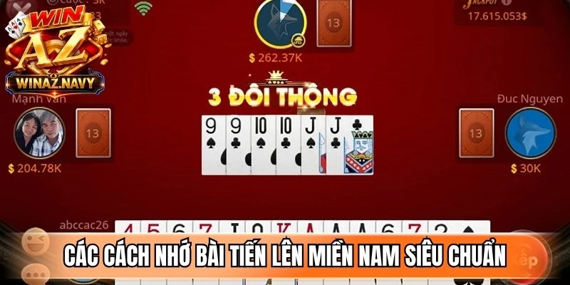 Các cách nhớ bài tiến lên miền Nam siêu chuẩn nên áp dụng