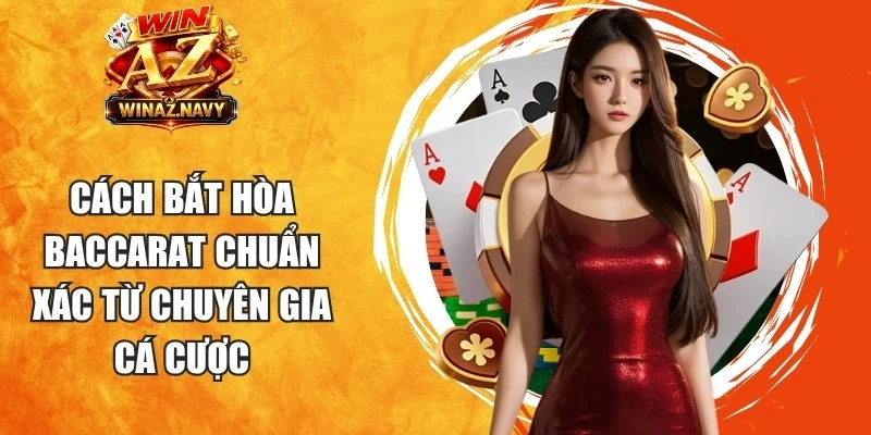 Cách Bắt Hòa Baccarat