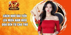 Cách Nhớ Bài Tiến Lên Miền Nam