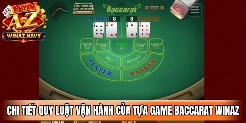 Chi tiết quy luật vận hành của tựa game baccarat WinAZ
