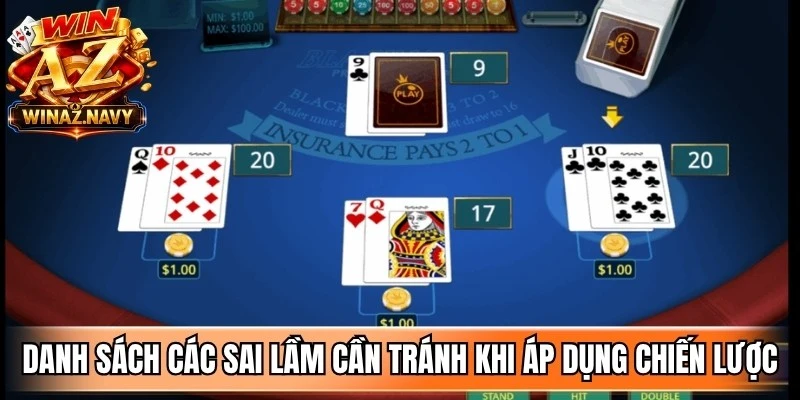Danh sách các sai lầm cần tránh khi áp dụng chiến lược xì dách bất bại