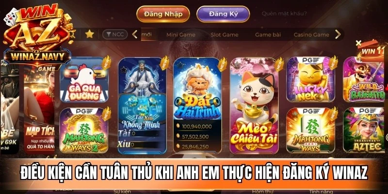 Điều kiện cần tuân thủ khi anh em thực hiện đăng ký WinAZ