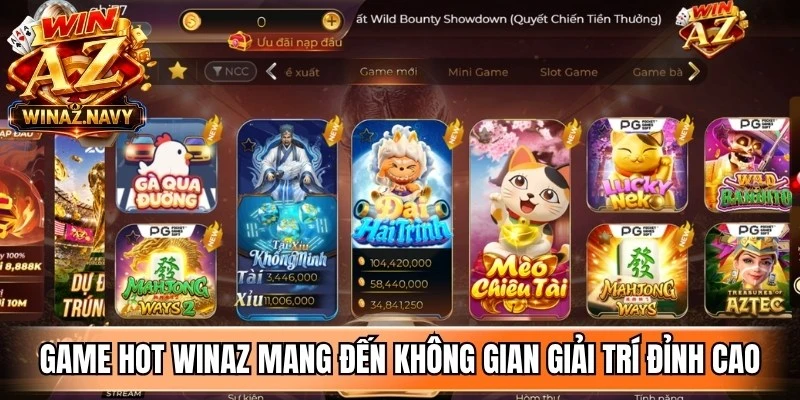 Game hot WinAZ mang đến không gian giải trí đỉnh cao cho bet thủ