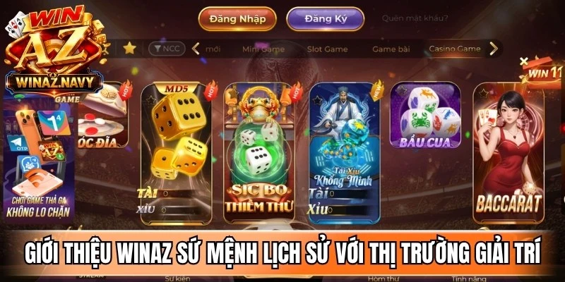 Giới thiệu WinAZ sứ mệnh lịch sử với thị trường giải trí