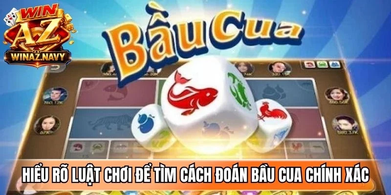Hiểu rõ luật chơi để tìm cách đoán bầu cua chính xác