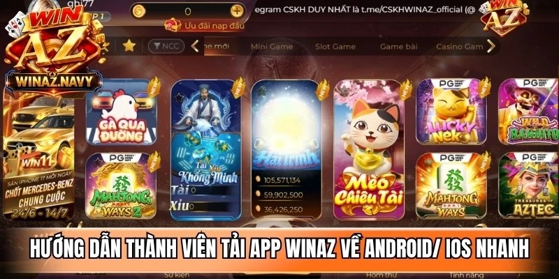 Hướng dẫn thành viên tải app WinAZ về Android/ IOS nhanh