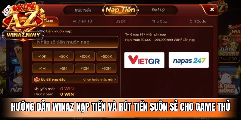 Hướng dẫn WinAZ nạp tiền và rút tiền suôn sẻ cho game thủ