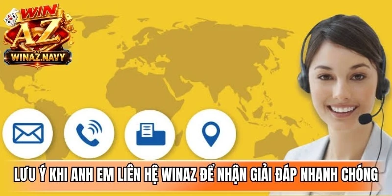 Lưu ý khi anh em liên hệ WinAZ để nhận giải đáp nhanh chóng