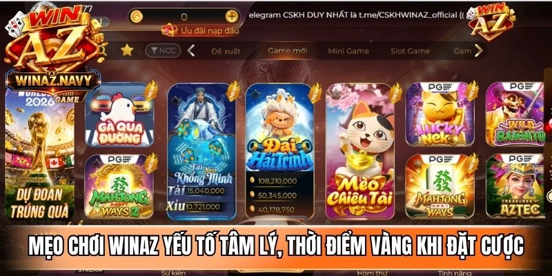 Mẹo chơi WinAZ yếu tố tâm lý, thời điểm vàng khi đặt cược