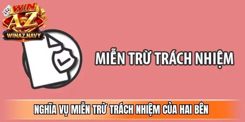Nghĩa vụ miễn trừ trách nhiệm của hai bên để đảm bảo quyền lợi khi giải trí