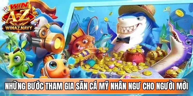 Những bước tham gia săn cá mỹ nhân ngư cho người mới chinh phục