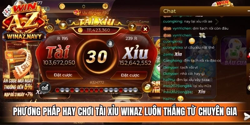 Phương pháp hay chơi tài xỉu WinAZ luôn thắng từ chuyên gia