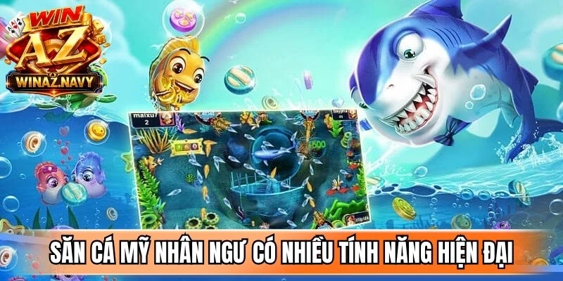Săn cá mỹ nhân ngư có nhiều tính năng hiện đại, cơ chế đổi thưởng linh hoạt