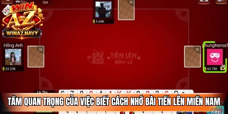 Tầm quan trọng của việc biết cách nhớ bài Tiến lên miền Nam