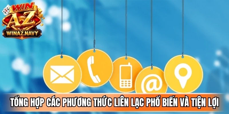 Tổng hợp các phương thức liên lạc phổ biến và tiện lợi tại cổng game WinAZ